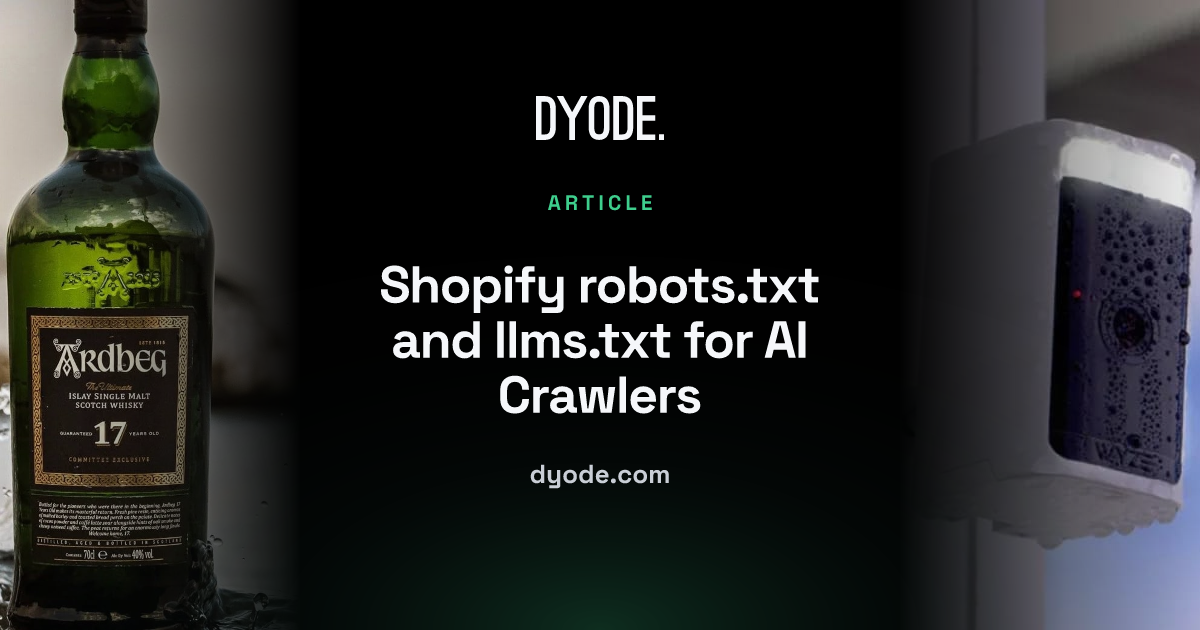 Shopify robots.txt and llms.txt for AI Crawlers | DYODE
