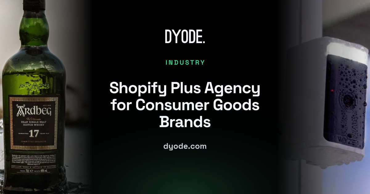 Shopify Plus Agency for Consumer Goods Brands | DYODE