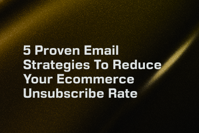 5 proven email strategies to reduce your ecommerce unsubscribe rate