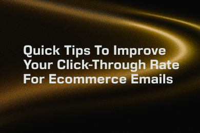 Quick tips to improve your click-through rate for ecommerce emails