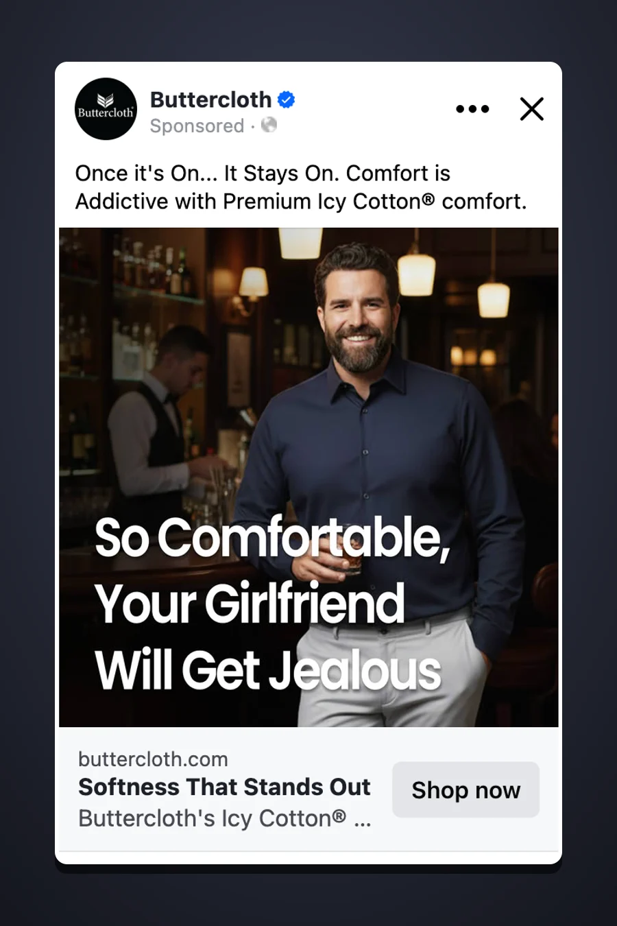Buttercloth Facebook ad DYODE ran: a bearded man in a navy shirt in a bar, headline 'So Comfortable, Your Girlfriend Will Get Jealous'
