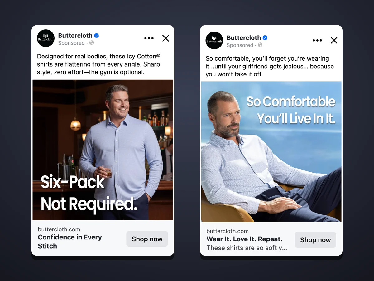 Two Buttercloth Facebook ads DYODE ran side by side: 'Six-Pack Not Required' and 'So Comfortable You'll Live In It'